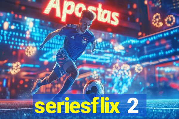 seriesflix 2